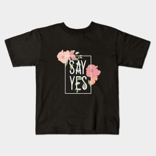 Say Yes Kids T-Shirt